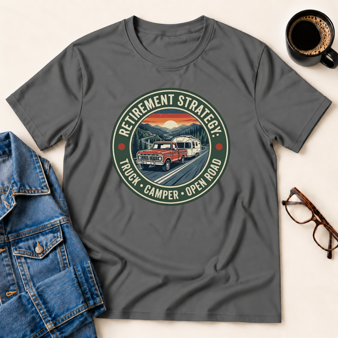 Retirement Strategy - Open Road T-Shirt