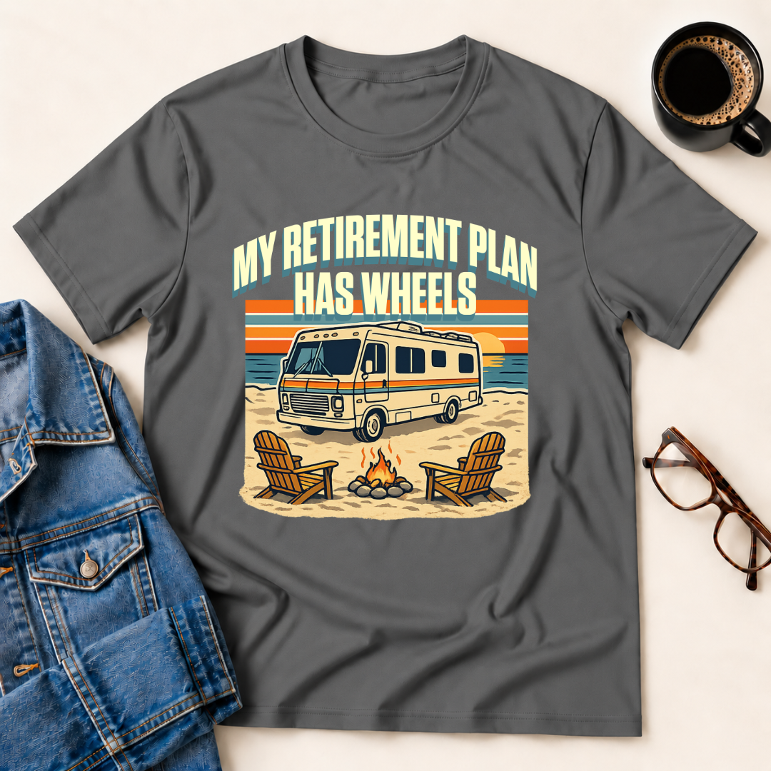 My Retirement Plan Has Wheels - Motorhome T-Shirt