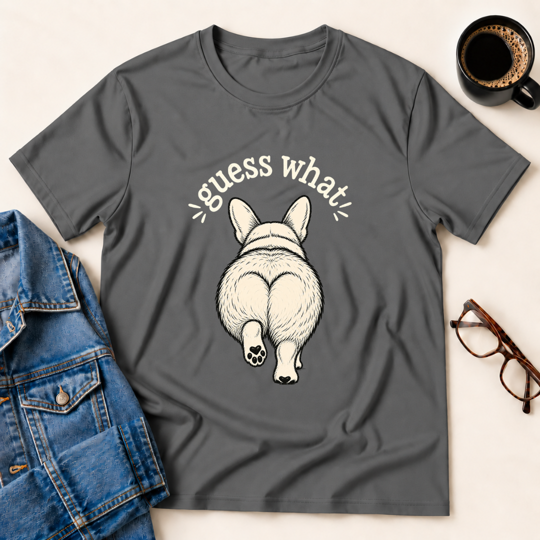 Guess What? Corgi Butt! T-Shirt
