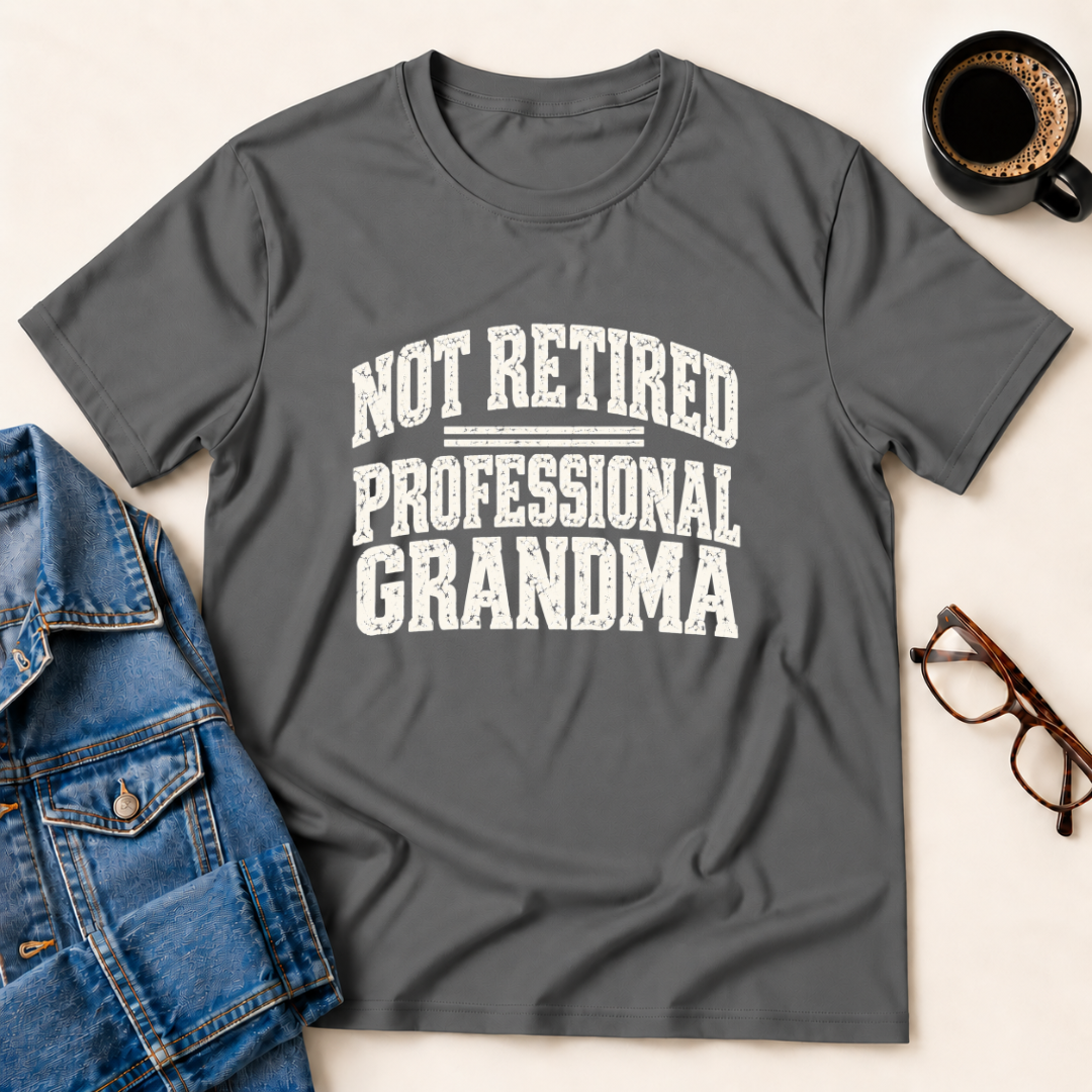 Not Retired - Professional Grandma T-Shirt