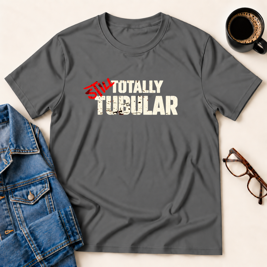 Still Totally Tubular T-Shirt