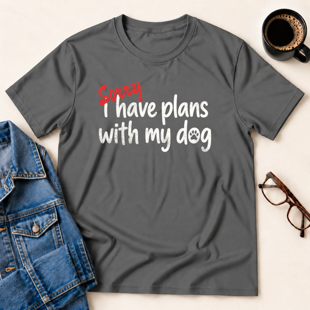 Sorry, I Have Plans With My Dog T-Shirt