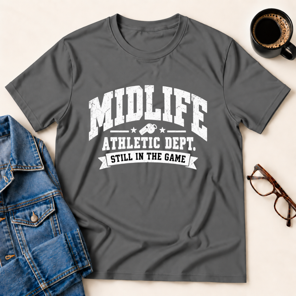 Midlife Athletic Dept. - Still In The Game T-Shirt