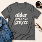 Older, Wiser, Grayer T-Shirt