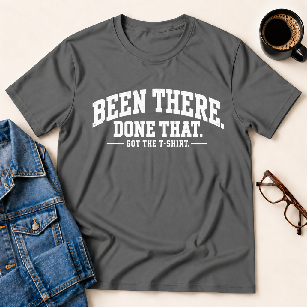 Been There - Done That T-Shirt