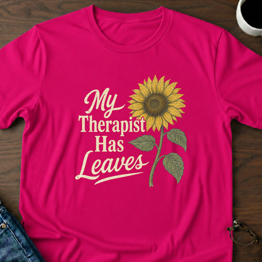 My Therapist Has Leaves T-Shirt
