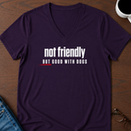Not Friendly, But Good With Dogs V-Neck Tee
