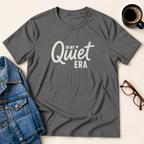 In My Quiet Era T-Shirt