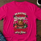 Making Spirits Bright One Whiskey At A Time T-Shirt