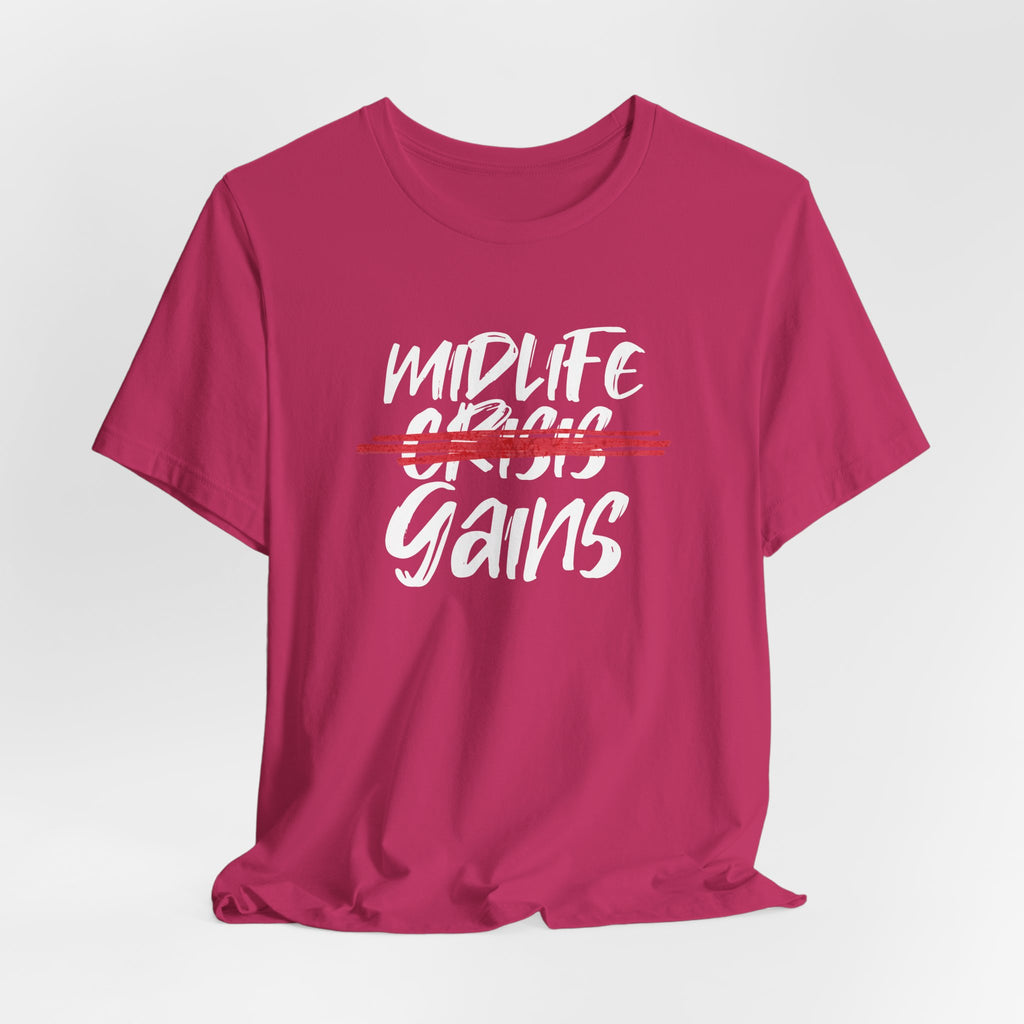 Midlife Gains T-Shirt