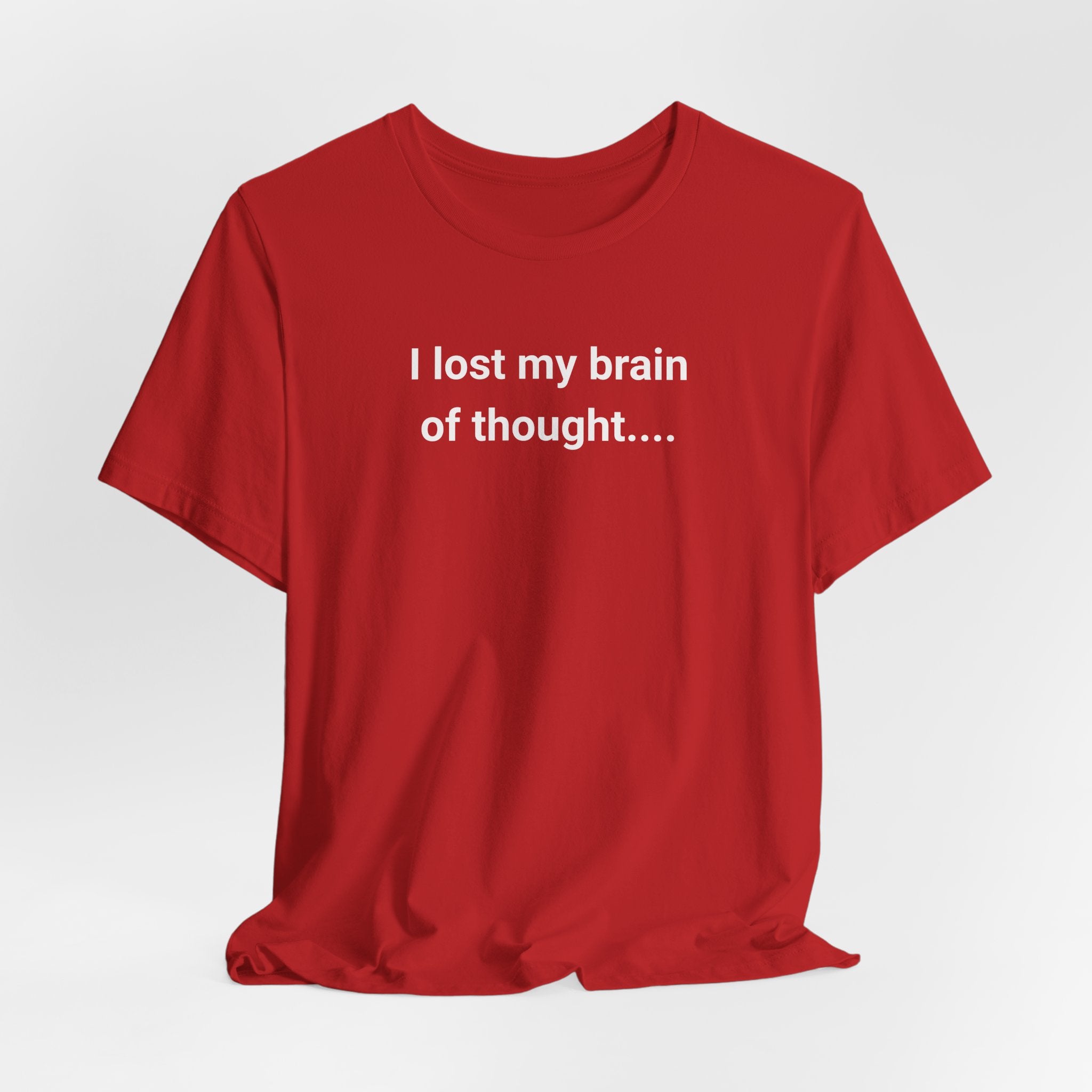 I Lost My Brain Of Thought T-Shirt
