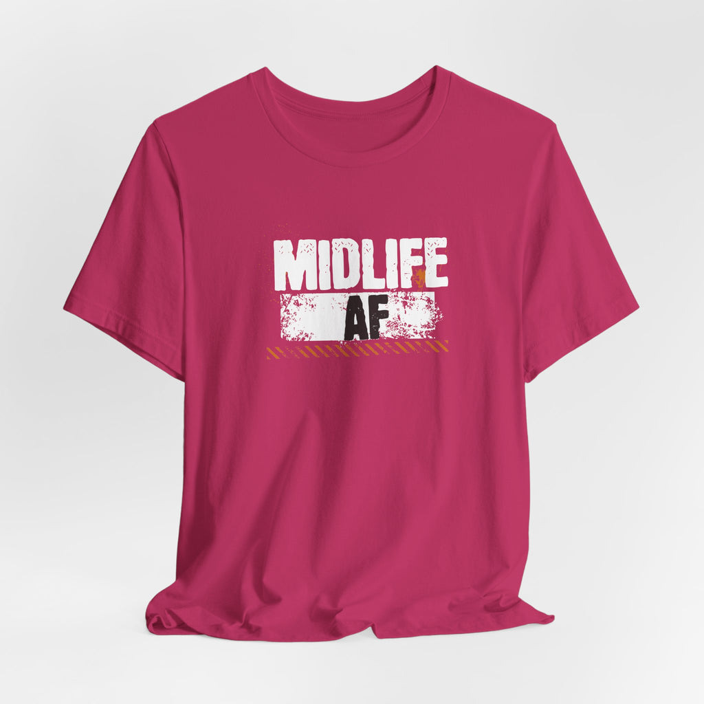 Midlife AF T-Shirt