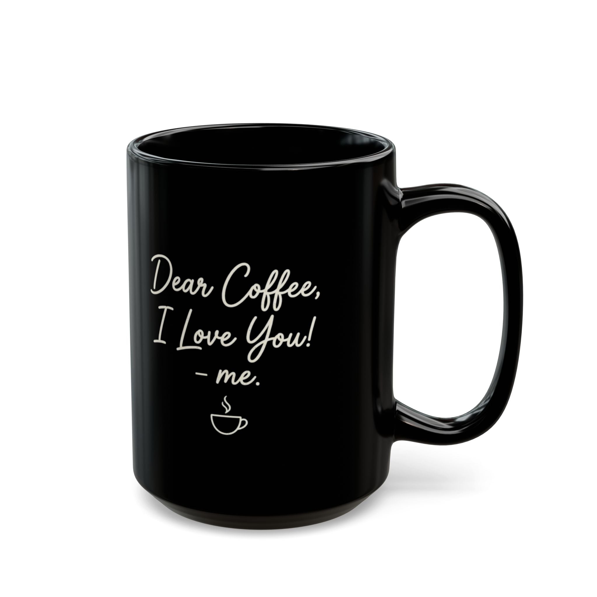 Coffee Mug — "Dear Coffee, I Love You" Ceramic Mug