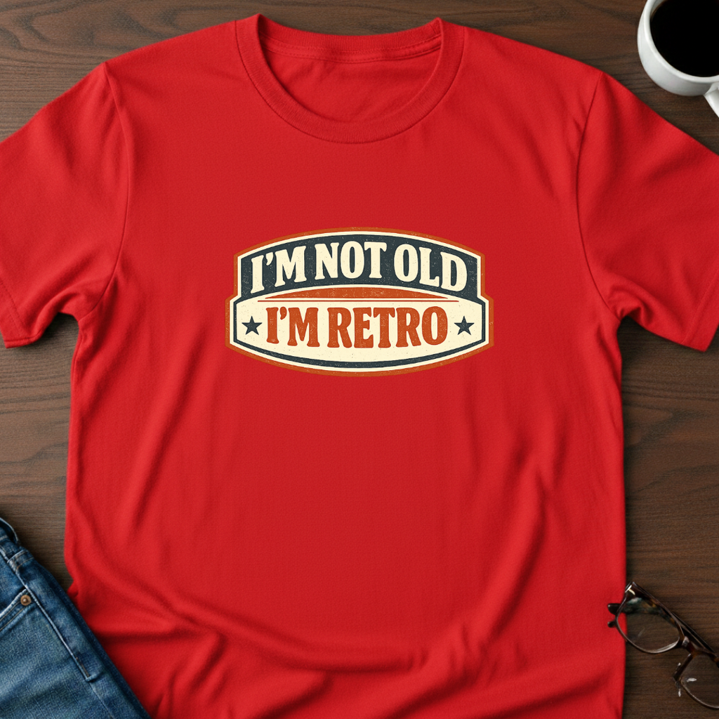 I'm Not Old, I'm Retro T-Shirt