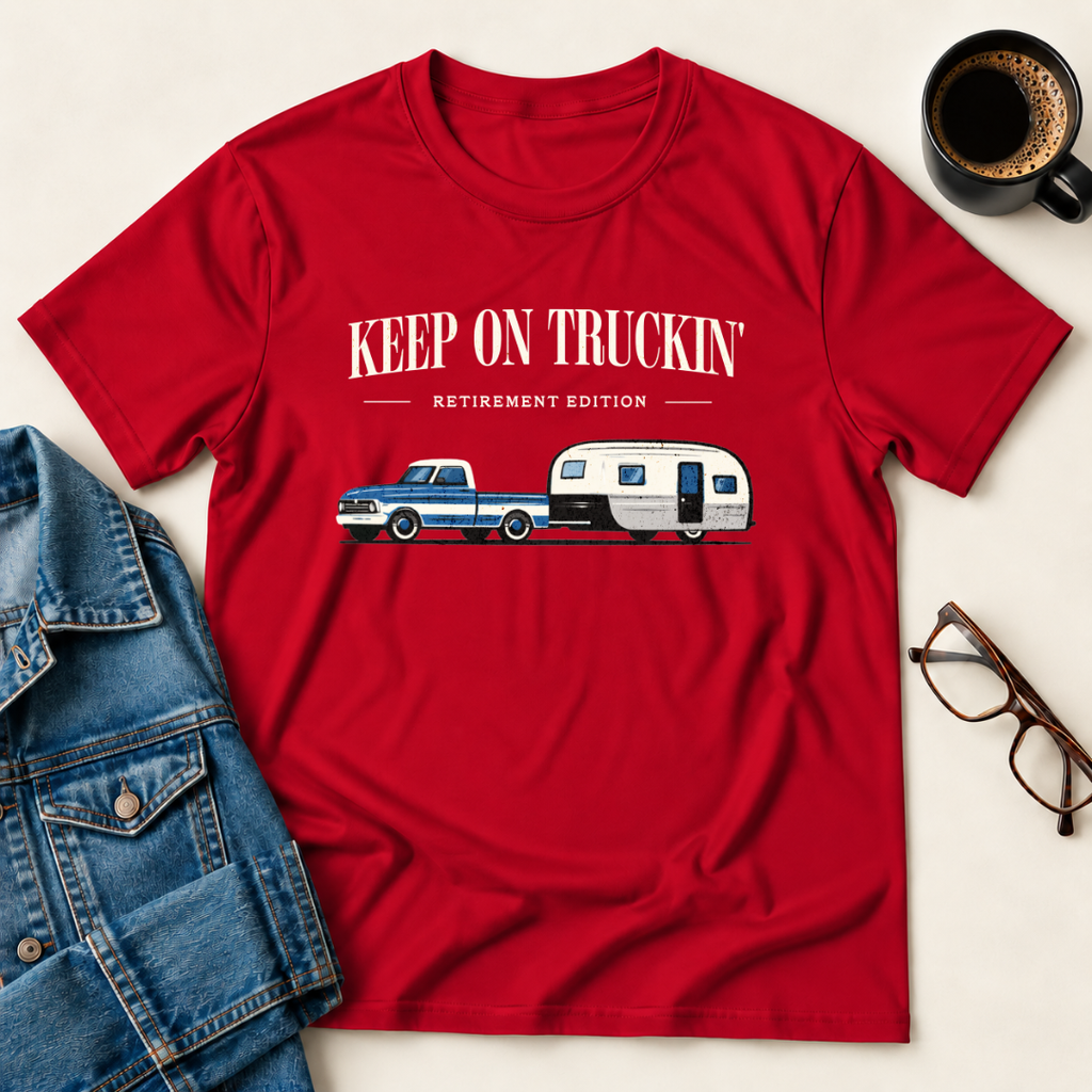 Keep On Truckin' - Retirement Edition T-Shirt