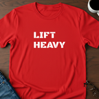 Lift Heavy T-Shirt