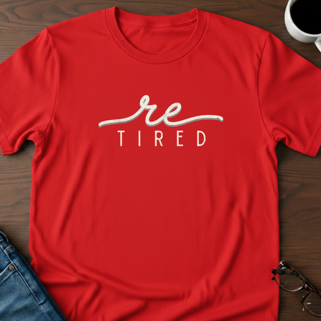 ReTired T-Shirt