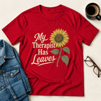 My Therapist Has Leaves T-Shirt