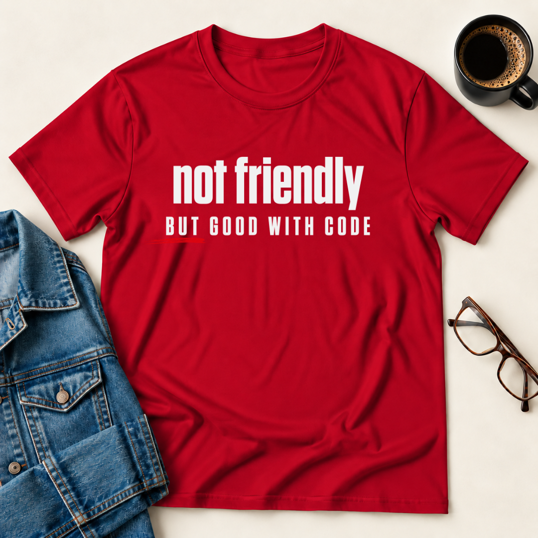Not Friendly, But Good With Code T-Shirt