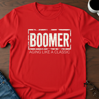 Boomer - Aging Like A Classic T-Shirt