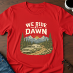 We Ride At Dawn T-Shirt