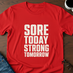 Sore Today Strong Tomorrow T-Shirt