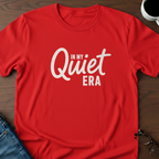 Quiet Era T‑Shirt – "In My Quiet Era" Graphic Tee