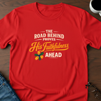 The Road Behind Proves His Faithfulness T-Shirt