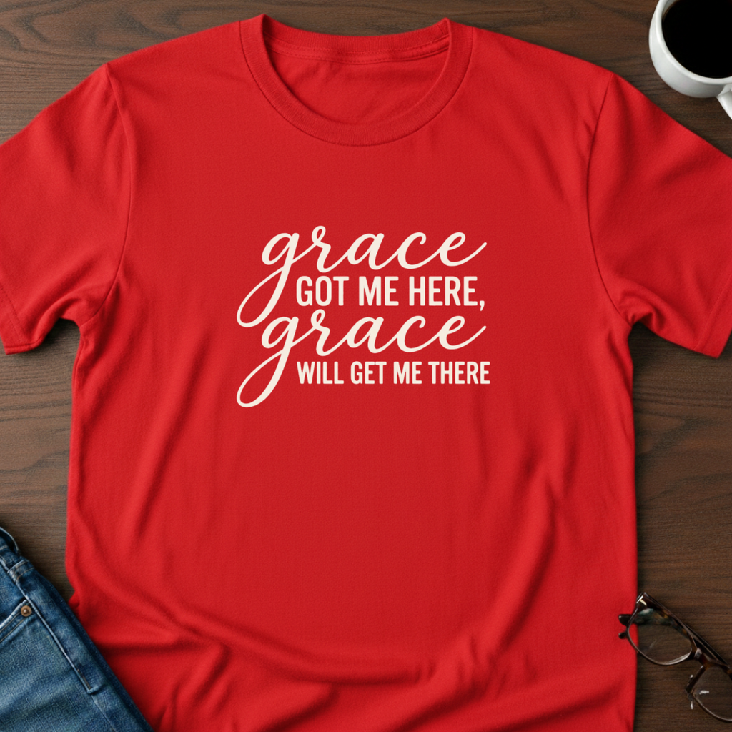 Grace Got Me Here T-Shirt