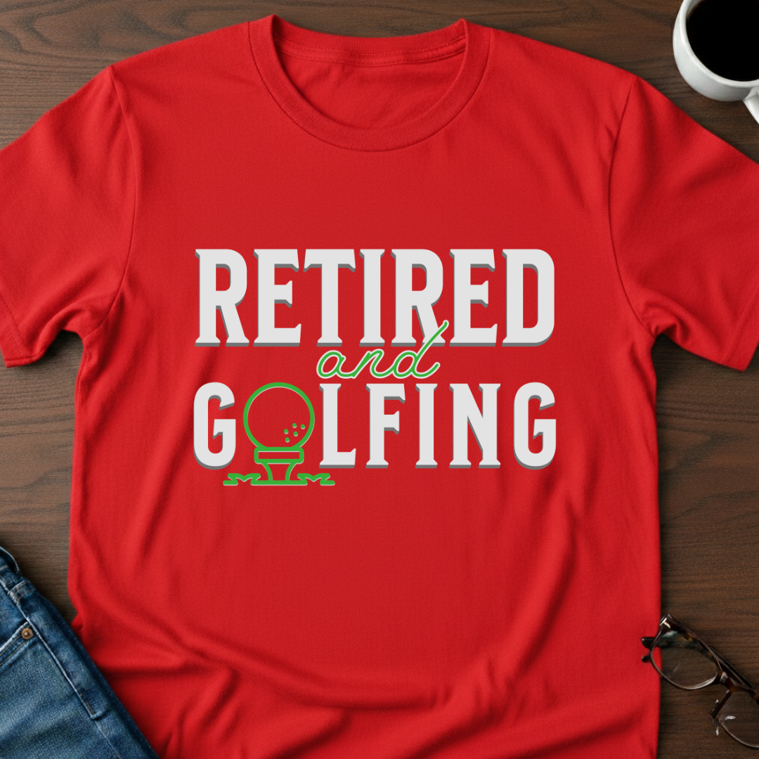 Retired & Golfing T-Shirt