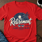 Retirement Looks Good On Me T-Shirt