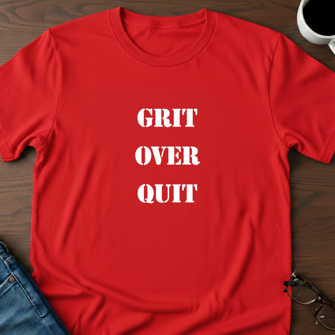 Grit Over Quit T-Shirt