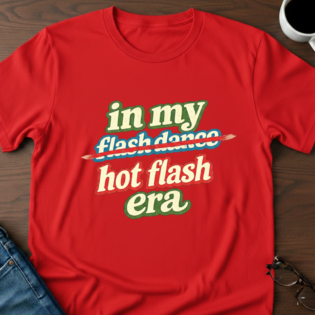 In My Hot Flash Era T-Shirt