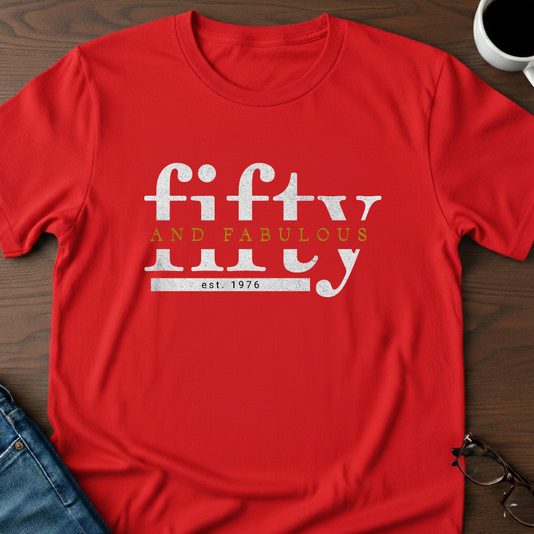 Fifty & Fabulous - 1976  T-Shirt