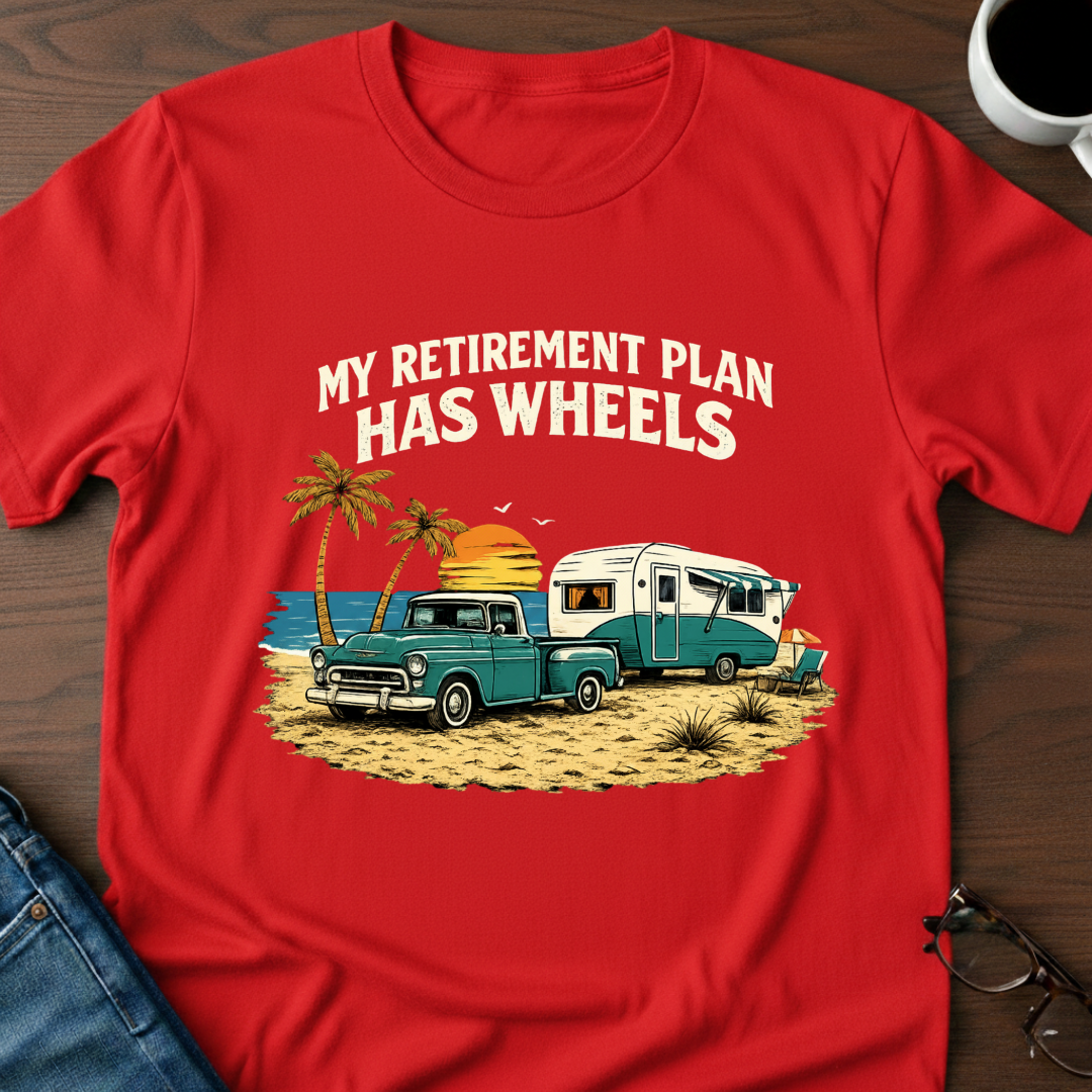 My Retirement Plan Has Wheels - Beach T-Shirt