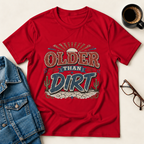 Older Than Dirt T-Shirt