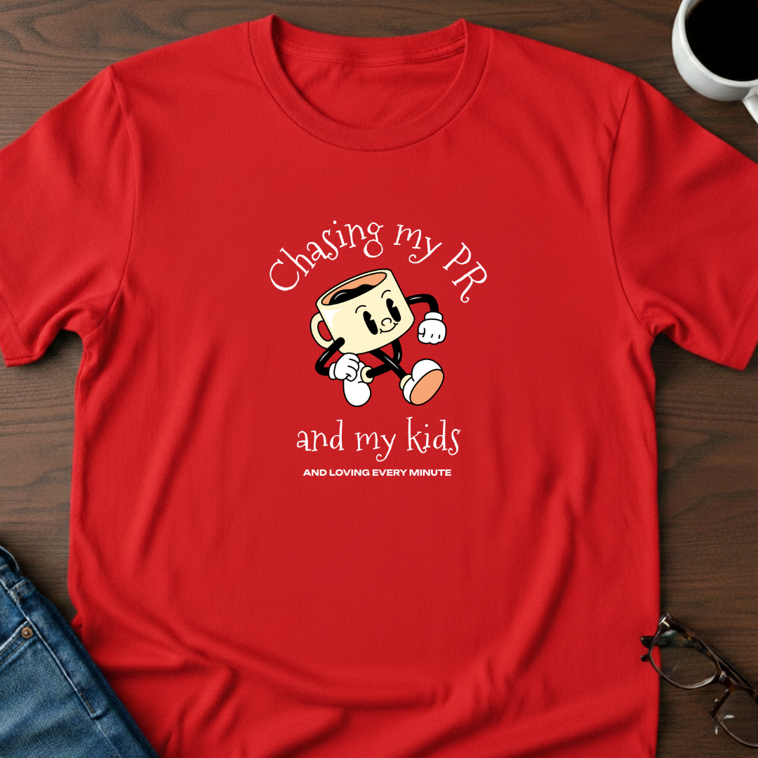 Chasing My PR & My Kids T-Shirt