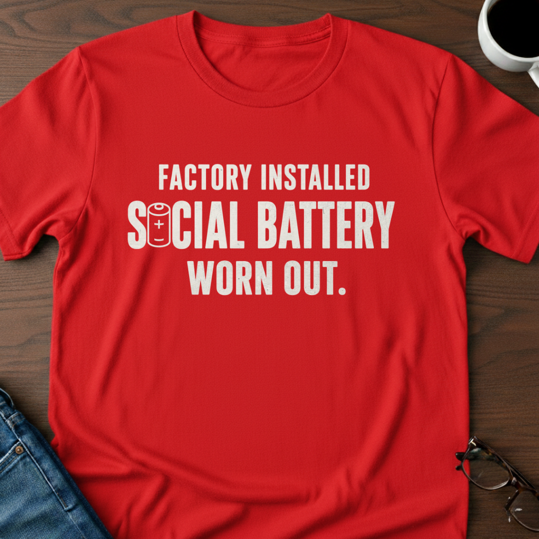 Factory Installed Social Battery Worn Out T-Shirt