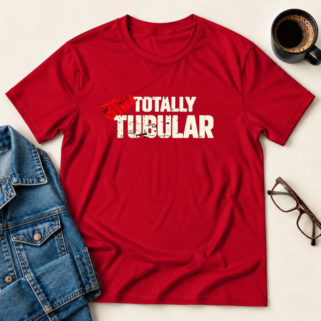 Still Totally Tubular T-Shirt