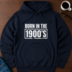 Born In The 1900's  Hoodie