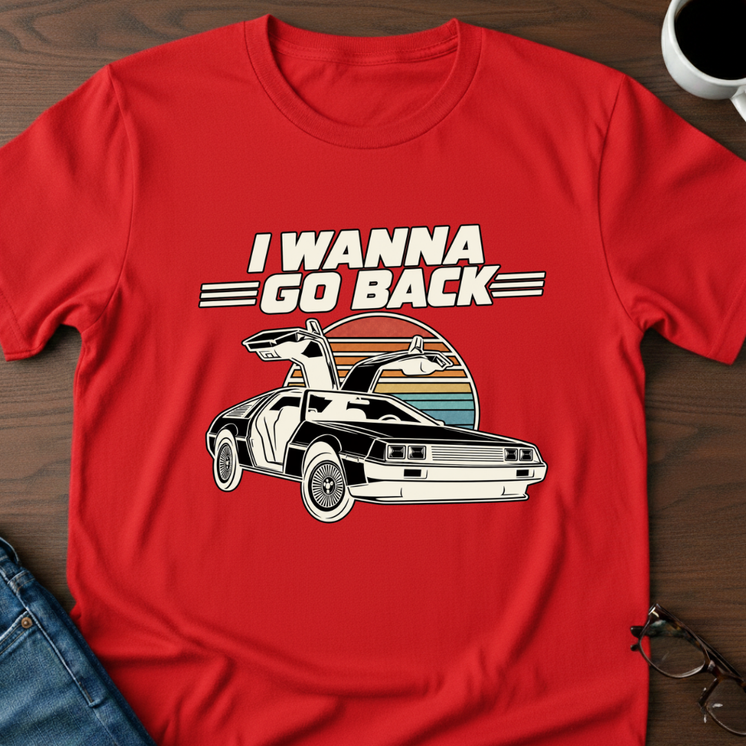 I Wanna Go Back T-Shirt