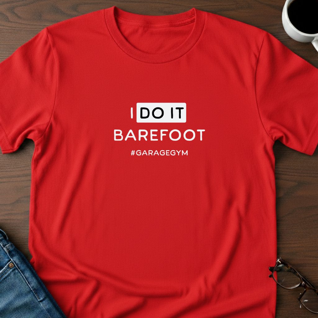I Do It Barefoot T-Shirt
