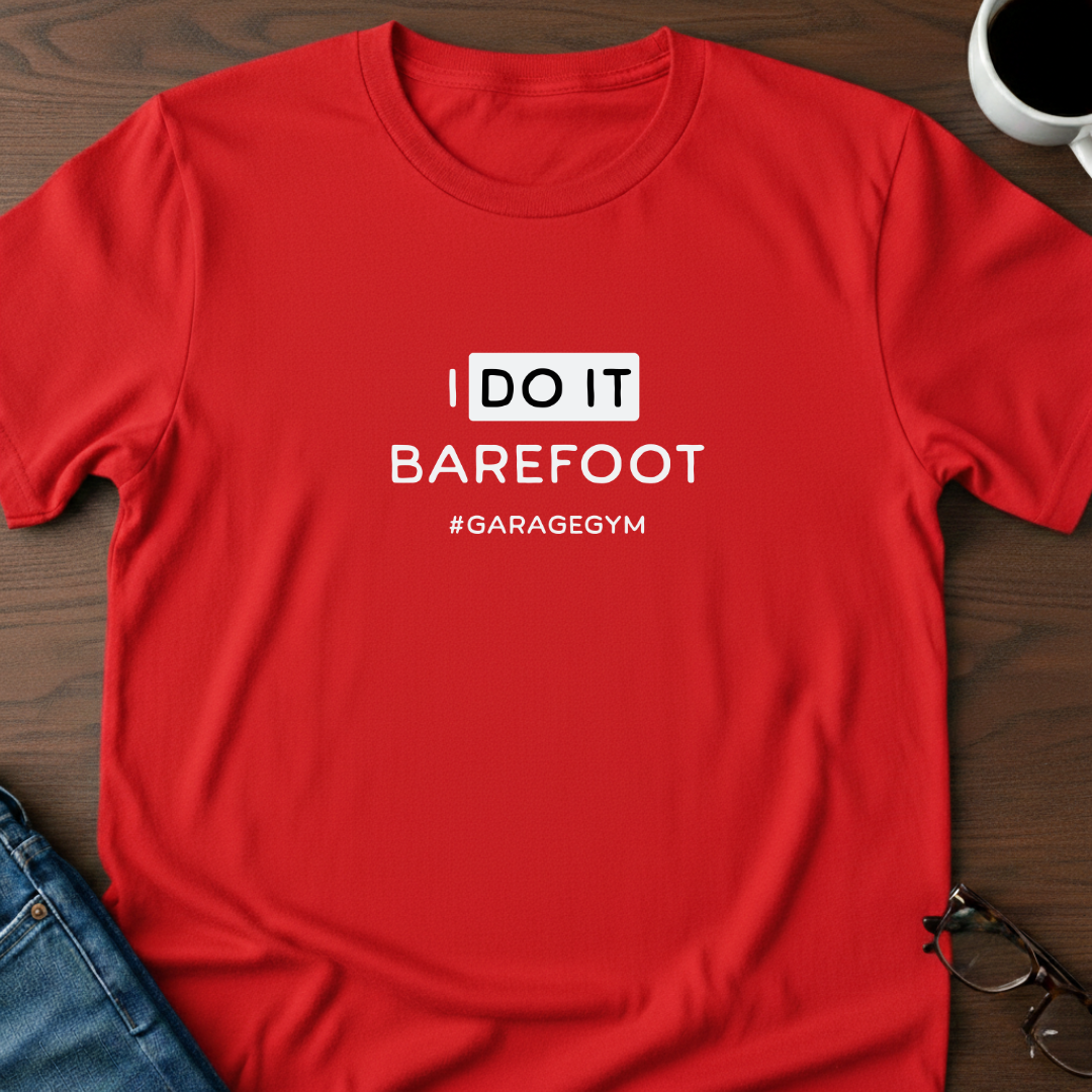 I Do It Barefoot T-Shirt
