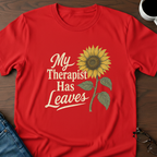 My Therapist Has Leaves T-Shirt