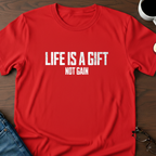 Life Is A Gift T-Shirt