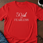 50ish and Fearless T-Shirt