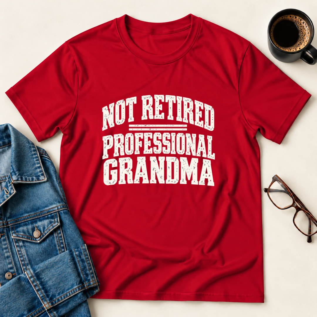 Not Retired - Professional Grandma T-Shirt