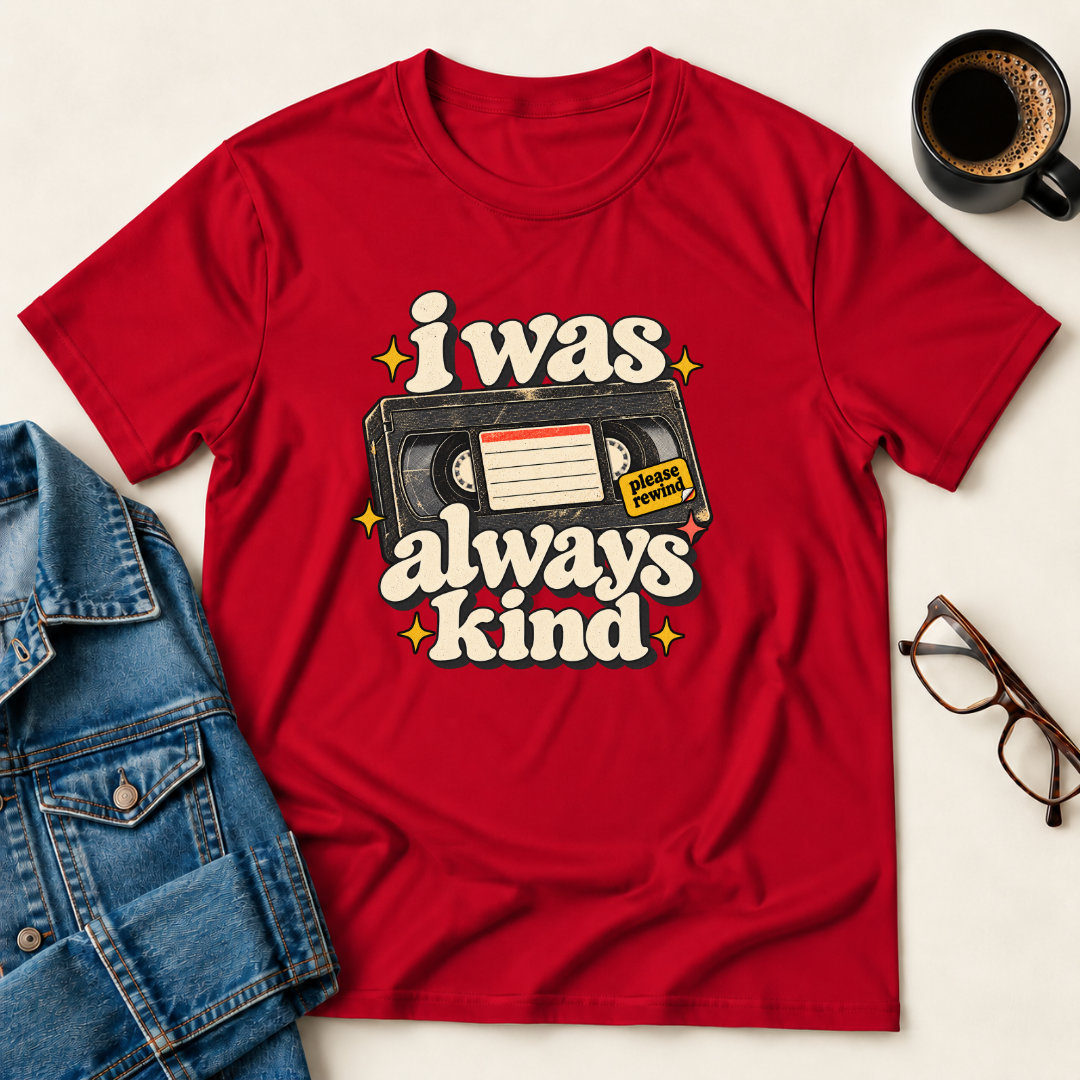 I Was Always Kind T-Shirt