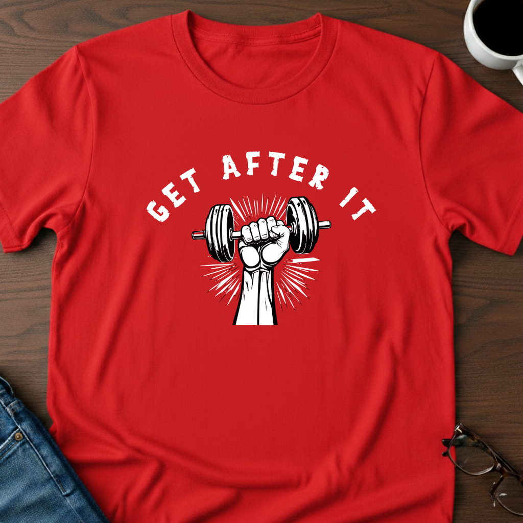 Get After It T-Shirt
