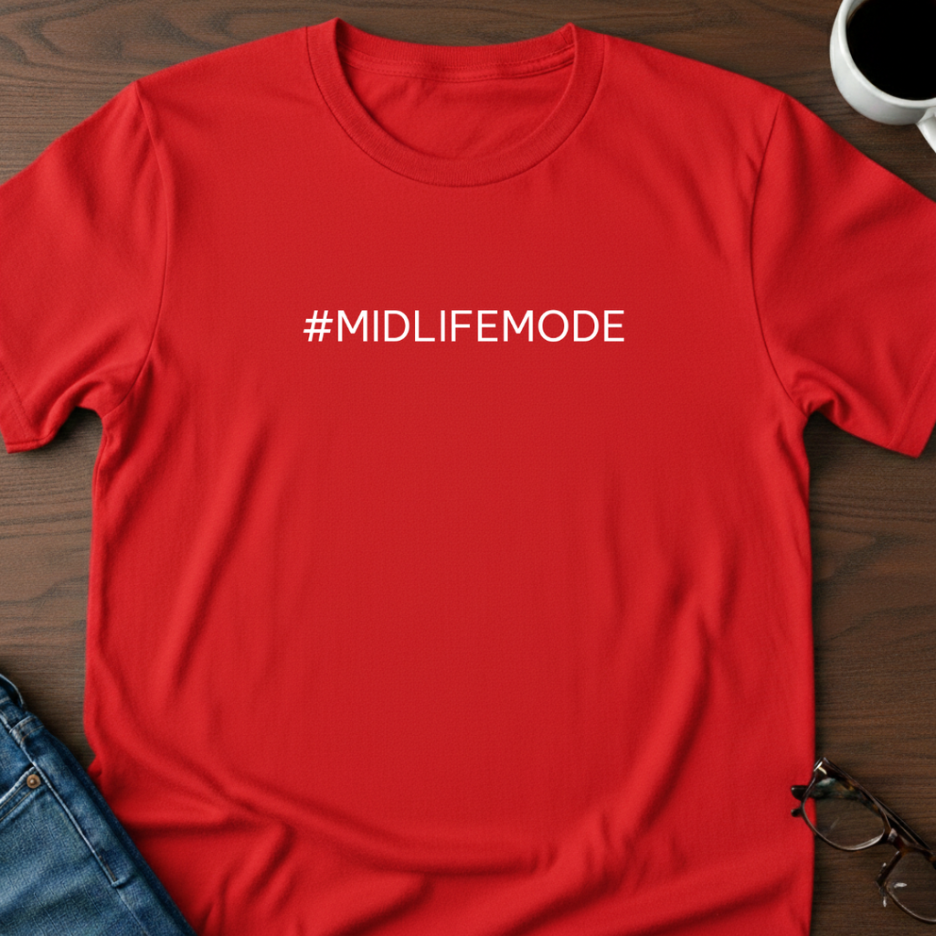 #MidlifeMode T-Shirt